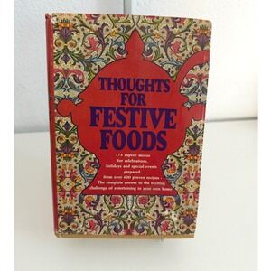 Thoughts for Festive Foods Cookbook Vintage Hardcover 600 Recipes 175 Menus